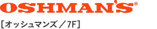 OSHMAN'S®［オッシュマンズ／7F］