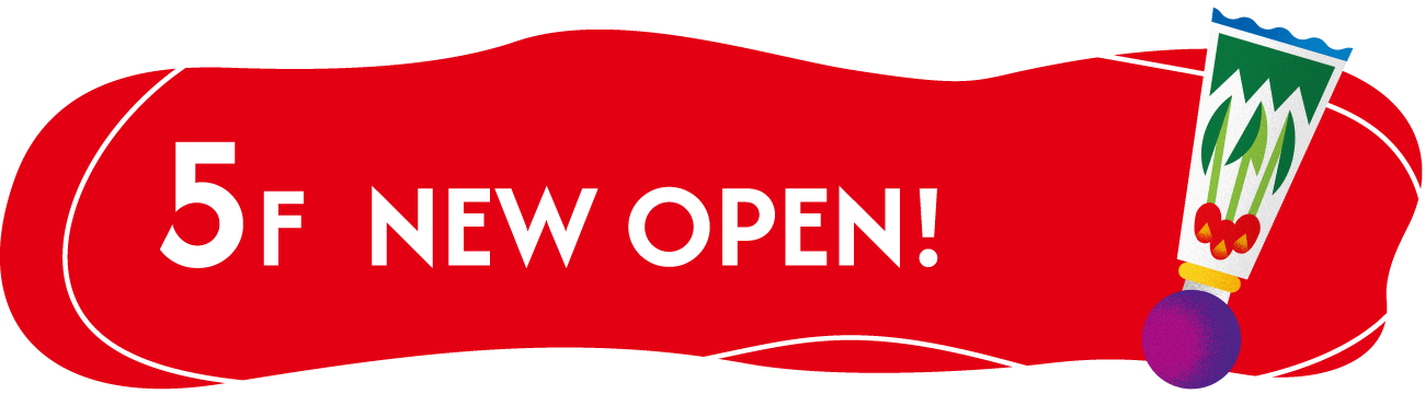 5F NEW OPEN!